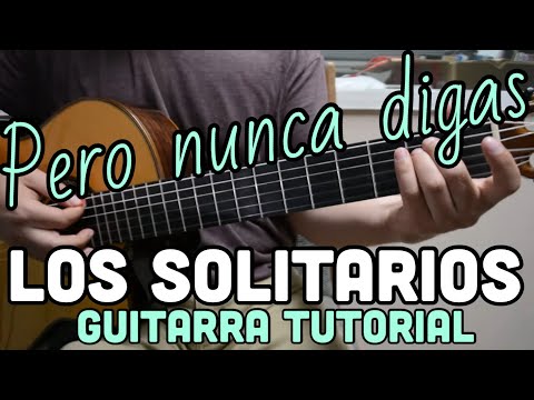 Pero Nunca Digas - Tutorial de Guitarra ( Los Solitarios ) Para Principiantes