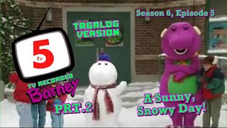 Barney & Friends TV5 Tagalog Dubbed - A Sunny, Snowy Day! PRT.2 (Season 6, Episode 5) ORIGINAL