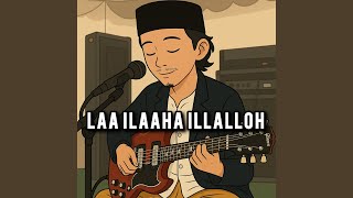Download lagu Laa Ilaaha Illalloh mp3