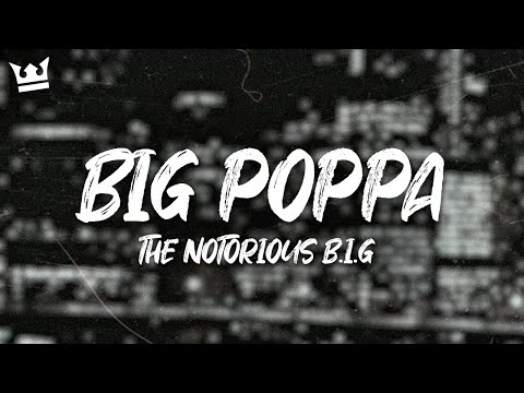 The Notorious B.I.G - Big Poppa (Lyrics)