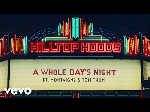 Hilltop Hoods - A Whole Day's Night (Lyric Video) ft. Montaigne, Tom Thum