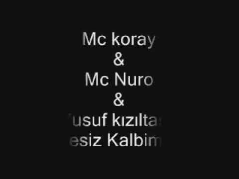 mc koray & mc nuro& yusuf kızıltaş (kimsesiz kalbim)