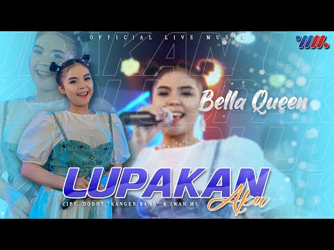 Bella Queen - Lupakan Aku (Official Live Music)
