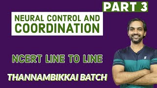 Neural control and coordination | Part 3 | NCERT Line to Line | Thannambikkai Batch