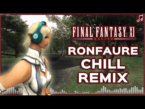 Ronfaure ▸ CHILL REMIX ▸ Final Fantasy XI