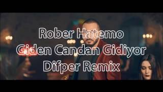 Rober Hatemo - Giden Candan Gidiyor [Difper Remix]✔️