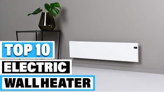 Best Electric Wall Heater In 2023 - Top 10 Electric Wall Heaters Review