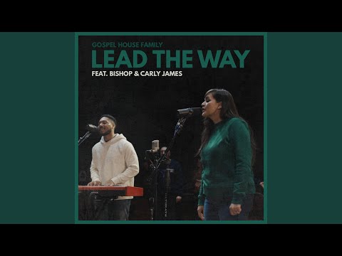 Lead The Way - Gospel House Family