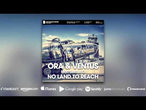 Ora & Ventus feat Selcuk G - No Land To Reach