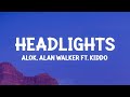 Alok, Alan Walker - Headlights (Lyrics) ft. KIDDO