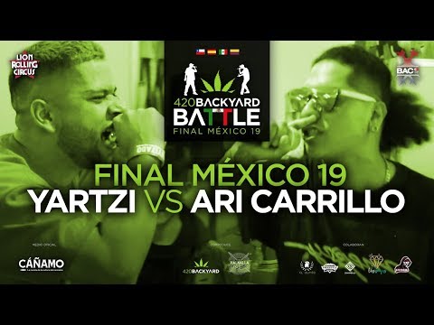 YARTZI vs ARI CARRILLO. FINAL MEXICO 420 Backyard Battle 2019