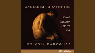 Carissimi: Jonas: Tulerunt nautae Jonam et miserunt in mare (Chorus, Jonas)