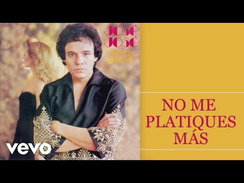 José José - No Me Platiques Más (Cover Audio)