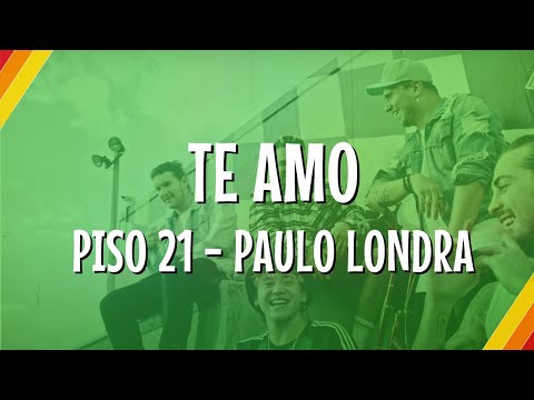 Piso 21 Feat. Paulo Londra - Te Amo (Lyric Video) | CantoYo