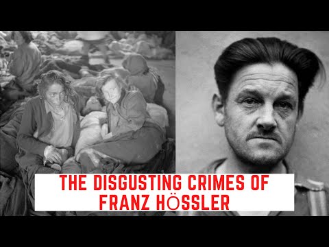 The DISGUSTING Crimes Of Franz Hössler - The Deputy Of Bergen-Belsen