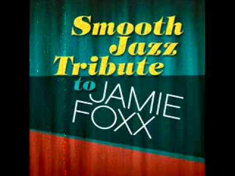 DJ Play A Love Song- Jamie Foxx Smooth Jazz Tribute