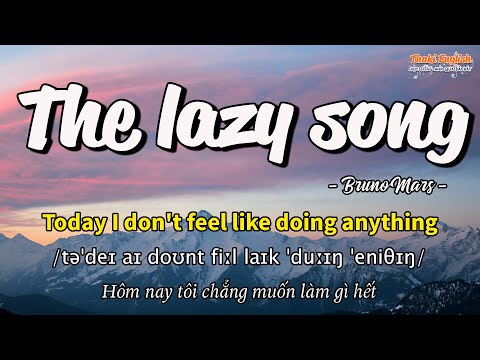 Học tiếng Anh qua bài hát - THE LAZY SONG - (Lyrics+Kara+Vietsub) - Thaki English