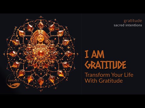 I AM GRATITUDE | Transform Life 528Hz ✨🧡