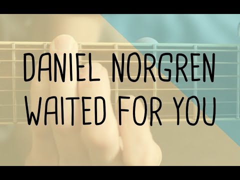 I Waited For You - Daniel Norgren