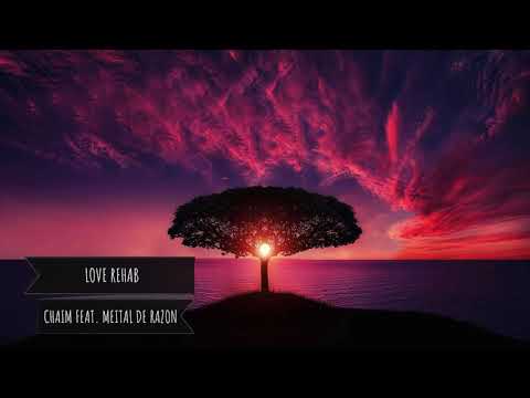 Chaim Feat. Meital De Razon - Love Rehab