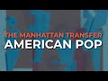 The Manhattan Transfer - American Pop (Official Audio)