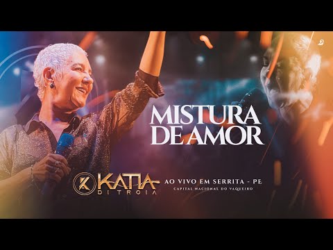 MISTURA DE AMOR / Kátia di Tróia Ao Vivo em Serrita - PE