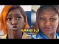 MARRIED BUT SINGLE FULL MOVIE PART 3 LATEST NOLLYWOOD MOVIE 2026