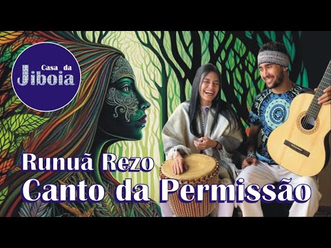 Canto de Permissão - Runuã Rezo (Ao Vivo na Casa da Jiboia)