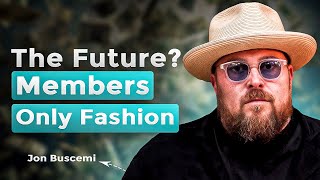 E139: The future is members only fashion brands.