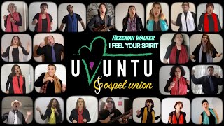 UVUNTU Gospel Union 🎼 I FEEL YOUR SPIRIT 2.0🏡