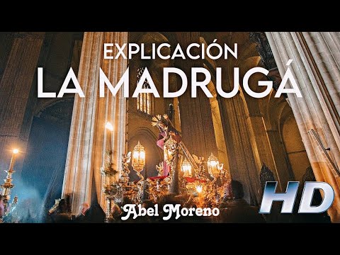 LA MADRUGÁ - Abel Moreno. EXPLICACIÓN DETALLADA. Semana Santa 2024. 1440p HD.