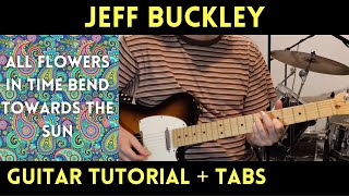Jeff Buckley - All Flowers In Time Bend Towards The Sun (Guitar Tutorial)