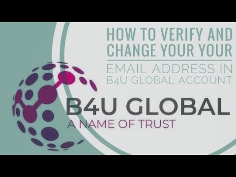 how to verify and change your email address in B4U Global Account 🆕 update