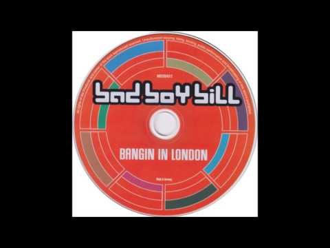 Bad Boy Bill - Bangin' In London (2000)