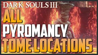 Dark Souls 3: All Pyromancy Tome Locations (Unlock Advanced Pyromancy)
