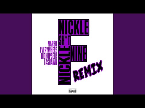 Nickel Nickel Nine Sh*t Remix (feat. Highupseer, Everywhere & Fashawn)