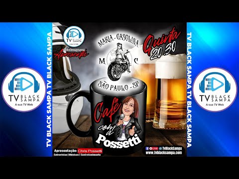 Café com a Possetti apresentação Chris Possetti - Participação Maria Gasolina MC #10