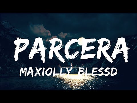 【30 Mins】 Maxiolly, Blessd, ADSO - PARCERA (Letra/Lyrics)  | Best Vibe Music