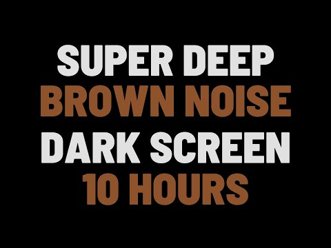 10 Hours Super Deep Brown Noise | Sleep, Study, Focus |