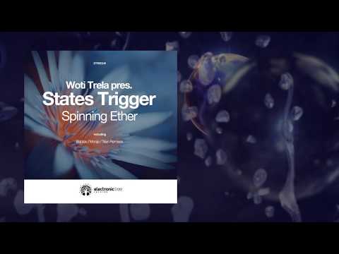Woti Trela pres. States Trigger - Spinning Ether (Original mix)