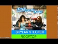 Skylar Stecker - Rooftop (from ''Bad Hair Day ...