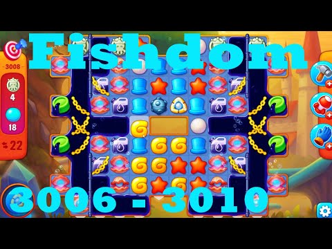 Fishdom Level 3006 - 3010 HD Walkthrough | 3 - match game | gameplay | android | ios | pc | app