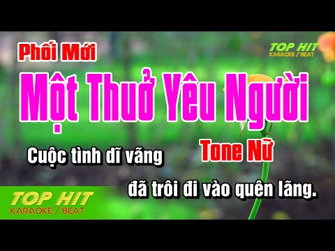 Một Thuở Yêu Người (Phối Mới) Karaoke Tone Nữ Nhạc Sống TOP HIT KARAOKE TOP HIT KARAOKE