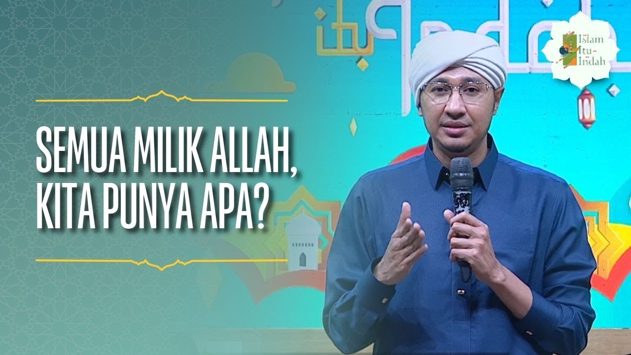 Semua Milik Allah, Kita Punya Apa? - ISLAM ITU INDAH (13/4/26) P3