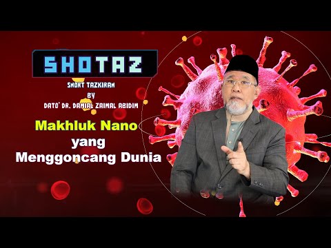 SHOTAZ: Makhluk Nano yang Menggoncang Dunia |  Dato' Dr. Danial Zainal Abidin