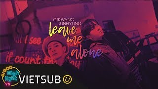 [Vietsub + Kara] Gikwang &amp; Junhyung - Leave Me Alone (내버려 둬) [Aigoo HIGHLIGHTvn]