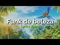 Funk De Beleza Lyrics Video