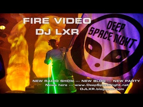 DJ LXR - FIRE - (Feuerspucker Cut DEEP SPACE NIGHT Jahr 1999)
