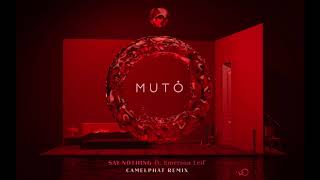 Muto Ft Emerson Leif - Say Nothing (Camelphat Remix) video