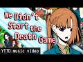 Music Video We Didn T Start The Death Game YTTD 5th Anniversary